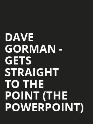 Dave Gorman - Gets Straight to the Point (The Powerpoint) at Sheffield City Hall